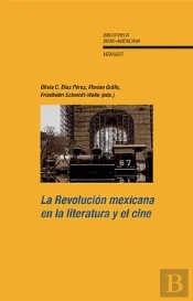 Revolucion Mexicana En La Literatura Y El Cine, La