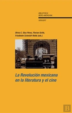 Bertrand.pt - Revolucion Mexicana En La Literatura Y El Cine, La