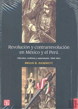 Bertrand.pt - Revolucion Y Contrarrevolucion En Mexico Y El Peru: Liberales, Realistas Y Separatistas (1800-1824)