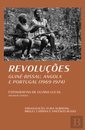 Revoluções - Guiné-Bissau, Angola e Portugal (1969-1974)
