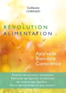 Révolution Alimentation : Ayurveda, Bien-Être, Conscience