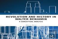 Revolution And History In Walter Benjamin