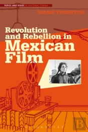 Revolution And Rebellion In Mexican Film