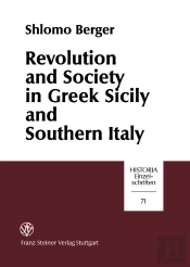 Revolution And Society In Greek Sicily And Southern Italy