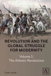 Revolution And The Global Struggle For Modernity