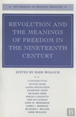 Bertrand.pt - Revolution And The Meanings Of Freedom In The Nineteenth Century