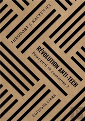 Revolution Anti-Technologie - Pourquoi Et Comment
