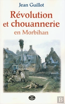 Bertrand.pt - Révolution Et Chouannerie En Morbihan (1798-1804)