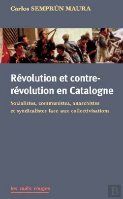 Bertrand.pt - Révolution Et Contre-Révolution En Catalogne : Socialistes, Communistes, Anarchistes Et Syndicalistes Face Aux Collectivisations