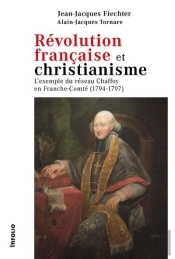 Révolution Française Et Christianisme ; L'Exemple Du Réseau Chaffoy