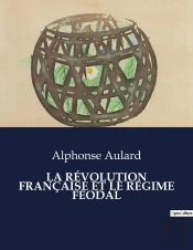 Revolution Francaise Et Regime Feodal - .
