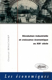 Révolution Industrielle Et Croissance Économique Au Xixe Siècle