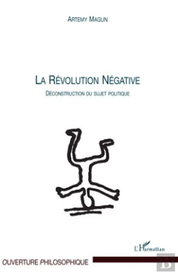 Bertrand.pt - Révolution Négative ; Déconstruction Du Sujet Politique