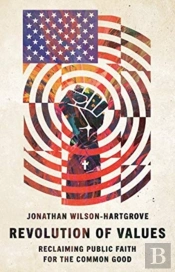 Revolution Of Values Â€“ Reclaiming Public Faith For The Common Good