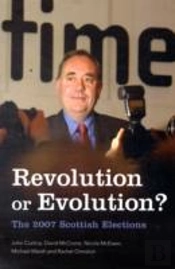 Revolution Or Evolution? The 2007 Scottish Elections