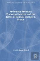 Revolution Revisited: Emmanuel Macron And The Limits Of Political Change In France
