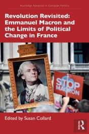 Revolution Revisited: Emmanuel Macron And The Limits Of Political Change In France