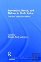 Revolution, Revolt And Reform In North Africa