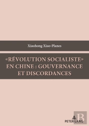 «Révolution Socialiste» En Chine : Gouvernance Et Discordances