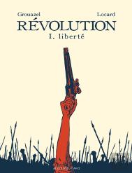 Révolution Tome 1 : Liberté