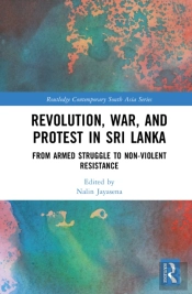Revolution, War, And Protest In Sri Lanka