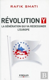 Révolution Y ; La Génération Qui Va Redissiner L'Europe