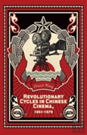 Revolutionary Cycles In Chinese Cinema, 1951â€“1979