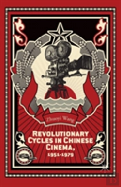 Bertrand.pt - Revolutionary Cycles In Chinese Cinema, 1951â€“1979