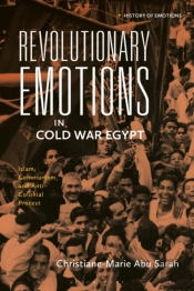 Revolutionary Emotions In Cold War Egypt