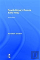 Revolutionary Europe 1780â€“1850