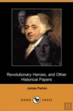 Bertrand.pt - Revolutionary Heroes, And Other Historical Papers (Dodo Press)