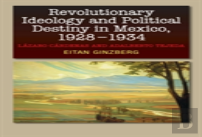 Revolutionary Ideology & Political Destiny In Mexico, 1928-1934