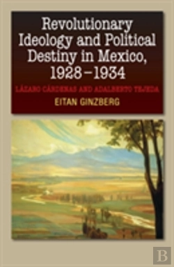 Bertrand.pt - Revolutionary Ideology & Political Destiny In Mexico, 1928-1934