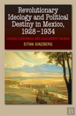 Bertrand.pt - Revolutionary Ideology & Political Destiny In Mexico, 19281934