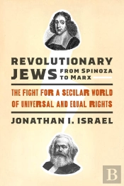 Revolutionary Jews From Spinoza To Marx