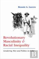 Revolutionary Masculinity And Racial Inequality