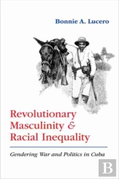 Revolutionary Masculinity And Racial Inequality