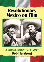 Revolutionary Mexico On Film