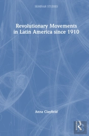 Revolutionary Movements In Latin America Since 1910