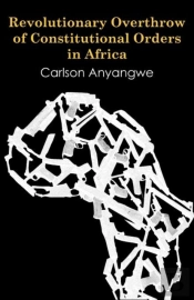 Revolutionary Overthrow Of Constitutional Orders In Africa