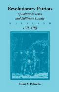 Revolutionary Patriots Of Baltimore Town And Baltimore County (Maryland), 1775-1783