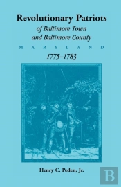 Revolutionary Patriots Of Baltimore Town And Baltimore County (Maryland), 1775-1783