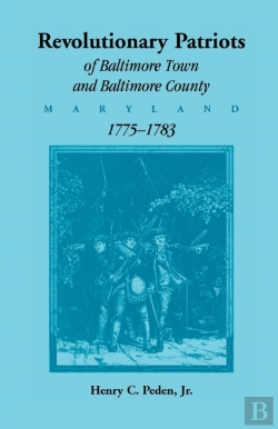 Bertrand.pt - Revolutionary Patriots Of Baltimore Town And Baltimore County (Maryland), 1775-1783