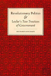 Revolutionary Politics And Locke'S Two Treatises Of Government