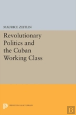 Bertrand.pt - Revolutionary Politics And The Cuban Working Class