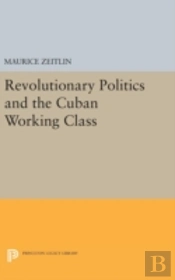 Revolutionary Politics And The Cuban Working Class
