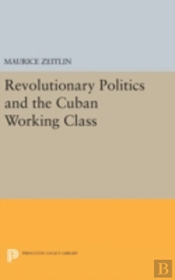 Bertrand.pt - Revolutionary Politics And The Cuban Working Class