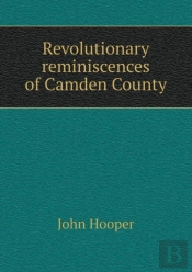 Revolutionary Reminiscences Of Camden County