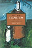 Revolutionary Teamsters: The Minneapolis Teamsters Strike Of 1934
