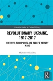 Revolutionary Ukraine, 1917-2017
